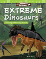 Amazing_Animals__Extreme_Dinosaurs__Comparing_and_Rounding_Decimals
