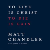 To_Live_Is_Christ_to_Die_Is_Gain