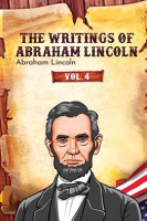 The_Writings_of_Abraham_Lincoln__Volume_4