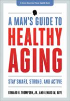 A_man_s_guide_to_healthy_aging
