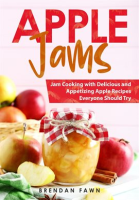 Apple_Jams__Jam_Cooking_With_Delicious_and_Appetizing_Apple_Recipes_Everyone_Should_Try