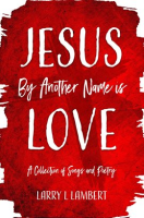 Jesus_By_Another_Name_is_Love