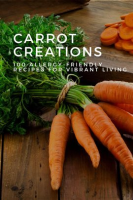 Carrot_Creations__100_Allergy-Friendly_Recipes_for_Vibrant_Living