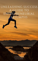Unleashing_Success__A_Guide_to_Entrepreneurial_Triumphs