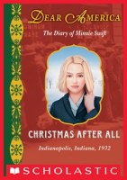 Christmas_After_All__The_Diary_of_Minnie_Swift__Indianapolis__Indiana__1932__Dear_America_