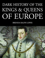 Dark_History_of_the_Kings___Queens_of_Europe