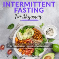 Intermittent_Fasting_for_Beginners__Learn_How_to_Transform_Your_Body_in_30_Days_or_Less_with_This