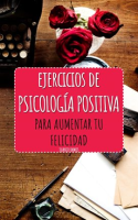 Ejercicios_de_Psicolog__a_Positiva_para_aumentar_tu_felicidad