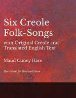 Six_Creole_Folk-Songs_with_Original_Creole_and_Translated_English_Text