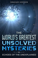 The_World_s_Greatest_Unsolved_Mysteries_Echoes_of_the_Unexplained
