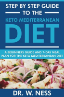 Step_by_Step_Guide_to_the_Keto_Mediterranean_Diet__Beginners_Guide_and_7-Day_Meal_Plan_for_the_Ke