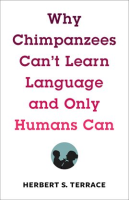 Why_Chimpanzees_Can_t_Learn_Language_and_Only_Humans_Can