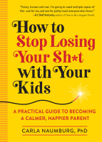 How_to_Stop_Losing_Your_Sh_t_with_Your_Kids