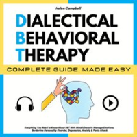 Dialectical_Behavioral_Therapy_Complete_Guide__Made_Easy