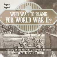 Who_Was_to_Blame_for_World_War_II_