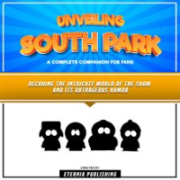 Unveiling_South_Park__A_Complete_Companion_for_Fans