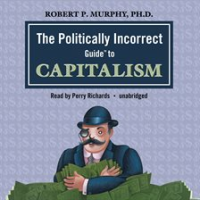 The_Politically_Incorrect_Guide_to_Capitalism