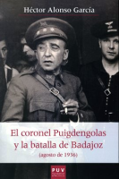 El_coronel_Puigdengolas_y_la_batalla_de_Badajoz__agosto_de_1936_