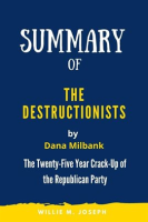 Summary_of_The_Destructionists_by_Dana_Milbank__The_Twenty-Five_Year_Crack-Up_of_the_Republican_P