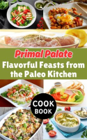 Primal_Palate__Flavorful_Feasts_From_the_Paleo_Kitchen