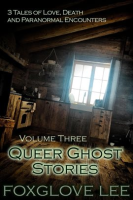 Queer_Ghost_Stories__Volume_Three
