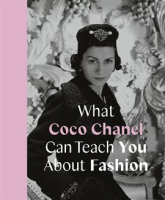 What_Coco_Chanel_Can_Teach_You_About_Fashion
