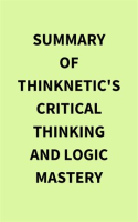 Summary_of_Thinknetic_s_Critical_Thinking_and_Logic_Mastery