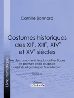 Costumes_historiques_des_XIIe__XIIIe__XIVe_et_XVe_si__cles_tir__s_des_monuments_les_plus_authentiqu
