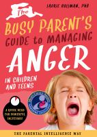 The_busy_parent_s_guide_to_managing_anger_in_children_and_teens