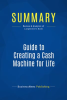 Summary__Guide_to_Creating_a_Cash_Machine_for_Life