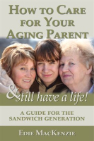 How_to_Care_for_Your_Aging_Parent______Still_Have_a_Life_