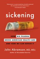 Sickening__How_Big_Pharma_Broke_American_Health_Care_and_How_We_Can_Repair_It