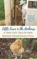 Little_Farm_in_the_Henhouse__A_True-Life_Tale_of_Hen-Keeping_Homestead-Style