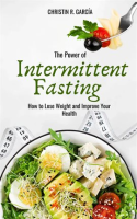 The_Power_of_Intermittent_Fasting__How_to_Lose_Weight_and_Improve_Your_Health