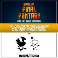 Unveiling_Final_Fantasy__From_Limit_Breaks_to_Summons