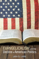 Evangelicalism_and_the_Decline_of_American_Politics