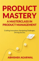 Product_Mastery_a_Masterclass_in_Product_Management