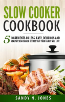 Slow_Cooker_Cookbook__5_Ingredients_or_Less__Easy__Delicious_and_Healthy_Slow_Cooker_Recipes_That_Yo