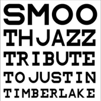 Smooth_Jazz_Tribute_To_Justin_Timberlake