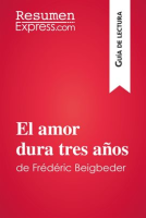 El_amor_dura_tres_a__os_de_Fr__d__ric_Beigbeder__Gu__a_de_lectura_