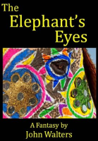 The_Elephant_s_Eyes__A_Fantasy