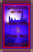 Sardoodledom__Part_Three_Darkened_Promise_Eternal_Finale