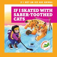 If_I_skated_with_saber-toothed_cats