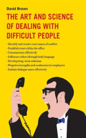 The_Art_and_Science_of_Dealing_with_Difficult_People