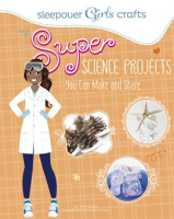 Super_Science_Projects_You_Can_Make_and_Share