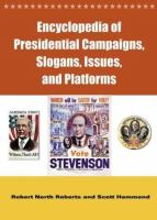 Encyclopedia_of_presidential_campaigns__slogans__issues__and_platforms