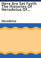 Here_are_set_forth_the_histories_of_Herodotus_of_Halicarnassus