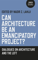 Can_Architecture_Be_an_Emancipatory_Project_