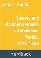 Slavery_and_plantation_growth_in_Antebellum_Florida__1821-1860
