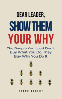 Dear_Leader__Show_Them_Your_Why__The_People_You_Lead_Don_t_Buy_What_You_Do__They_Buy_Why_You_Do_It